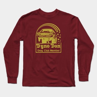 Dyno Don Long Sleeve T-Shirt